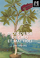 Dioscoride de Cibo et Mattioli 2019