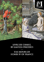 Livre de Chasse, by Gaston Phoebus / The Hours of Henry IV of France<br />
 