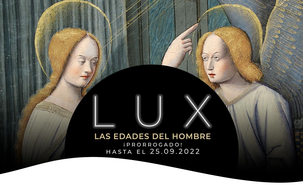 LUX - LAS EDADES DEL HOMBRE, Catedral de Burgos, del 30 de junio a diciembre 2021