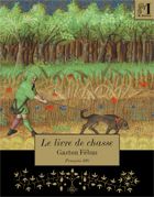 Livre de Chasse, by Gaston Fébus 2016